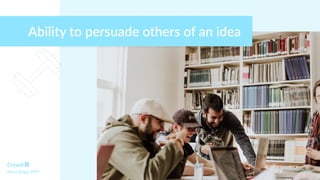 Myers Briggs ESTP
Ability to persuade others of an idea
 