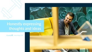 Myers Briggs ESTP
Honestly expressing
thoughts and ideas
 