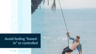 Avoid feeling “boxed-
in” or controlled
Myers Briggs ESTP
 