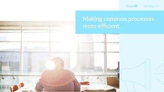 Making common processes
more eﬃcient.
Myers Briggs INTP
 