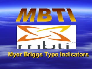 Myer Briggs Type Indicators MBTI 