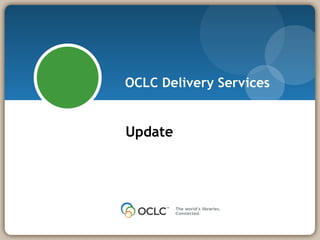 OCLC Delivery Services Update 