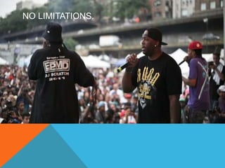 NO LIMITATIONS. 
 