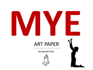ART PAPER
SECONDARY ONE
 