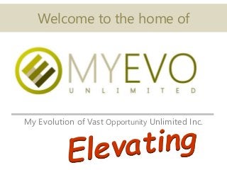 Welcome to the home of
My Evolution of Vast Opportunity Unlimited Inc.
 
