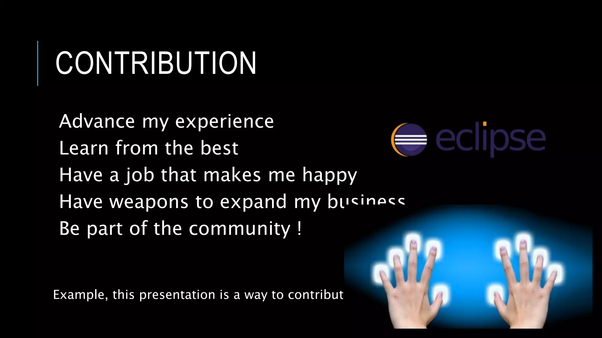 Playing with Eclipse
• EclipseCon Slides
• Attach Java Source
• Online tutorials
 