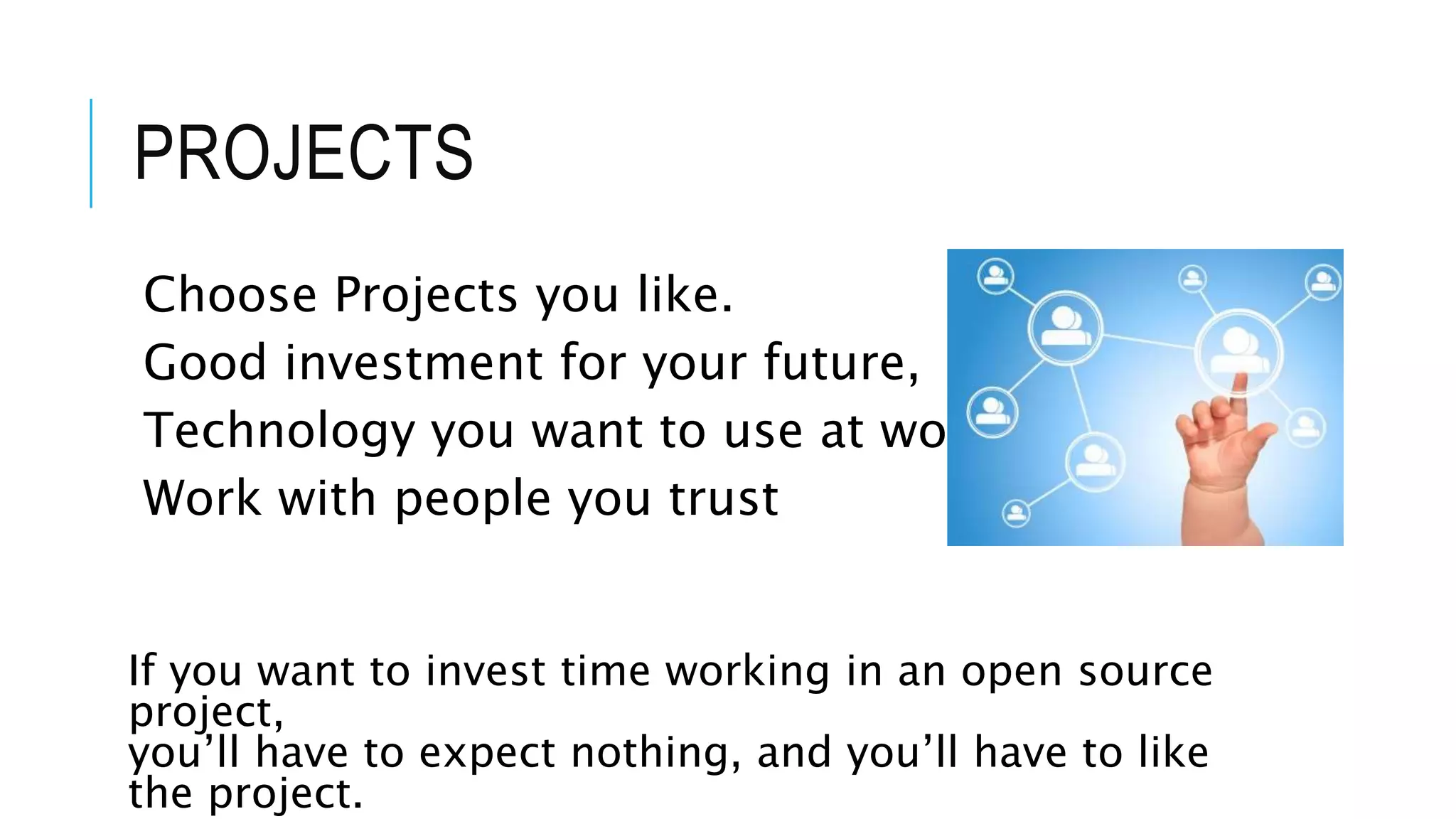 I discovered the ecosystem
• Good documentation
• Vibrant community
• Widely supported
 