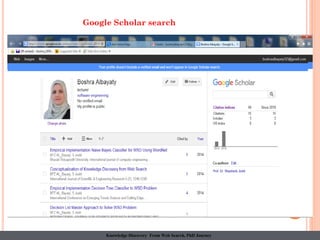 29
Google Scholar search
Knowledge Discovery From Web Search, PhD Journey
 