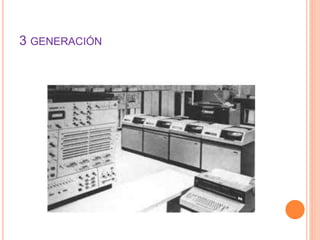 3 GENERACIÓN
 