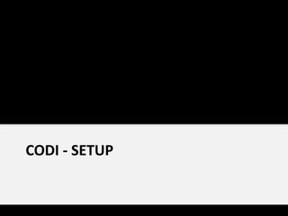 CODI - SETUP
 