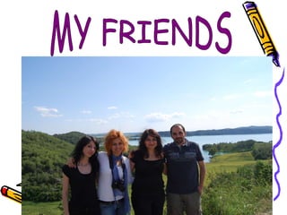 MY FRIENDS 