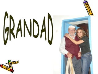 GRANDAD 