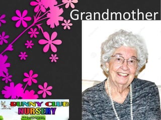 Grandmother

 