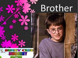 Brother

 