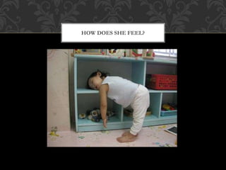 HOW DOES SHE FEEL?
 