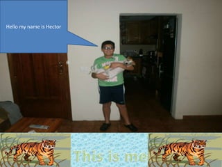 Hello my name is Hector

 