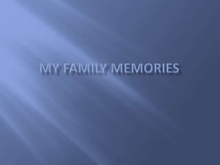 My family memories
