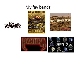 My fav bands 