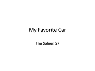 My Favorite Car The Saleen S7 