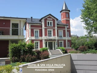 HOTEL & SPA VILLA PAULITA 
PUIGCERDA- SPAIN  