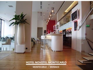 HOTEL NOVOTEL MONTECARLO 
MONTECARLO – MONACO  