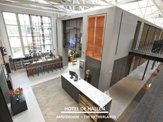 HOTEL DE HALLEN 
AMSTERDAM – THE NETHERLANDS  
