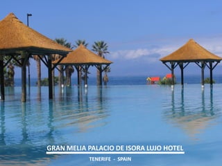 GRAN MELIA PALACIO DE ISORA LUJO HOTEL 
TENERIFE - SPAIN  