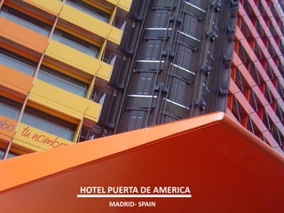 HOTEL PUERTA DE AMERICA 
MADRID- SPAIN  