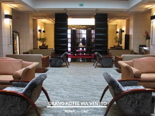 GRAND HOTEL VIA VENETO 
ROMA - ITALY  