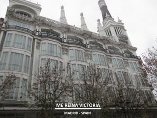 ME REINA VICTORIA 
MADRID - SPAIN  