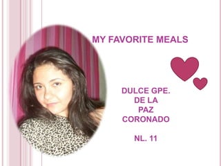 MY FAVORITE MEALS  DULCE GPE.  DE LA  PAZ  CORONADO NL. 11 