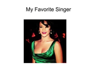 My Favorite Singer
 