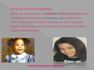 PHOTOS FROM HER CHILDHOOD
 