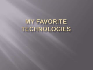 My Favorite Technologies 