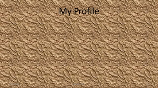 My Profile
5/7/2015 Daniel Ruiz 4
 