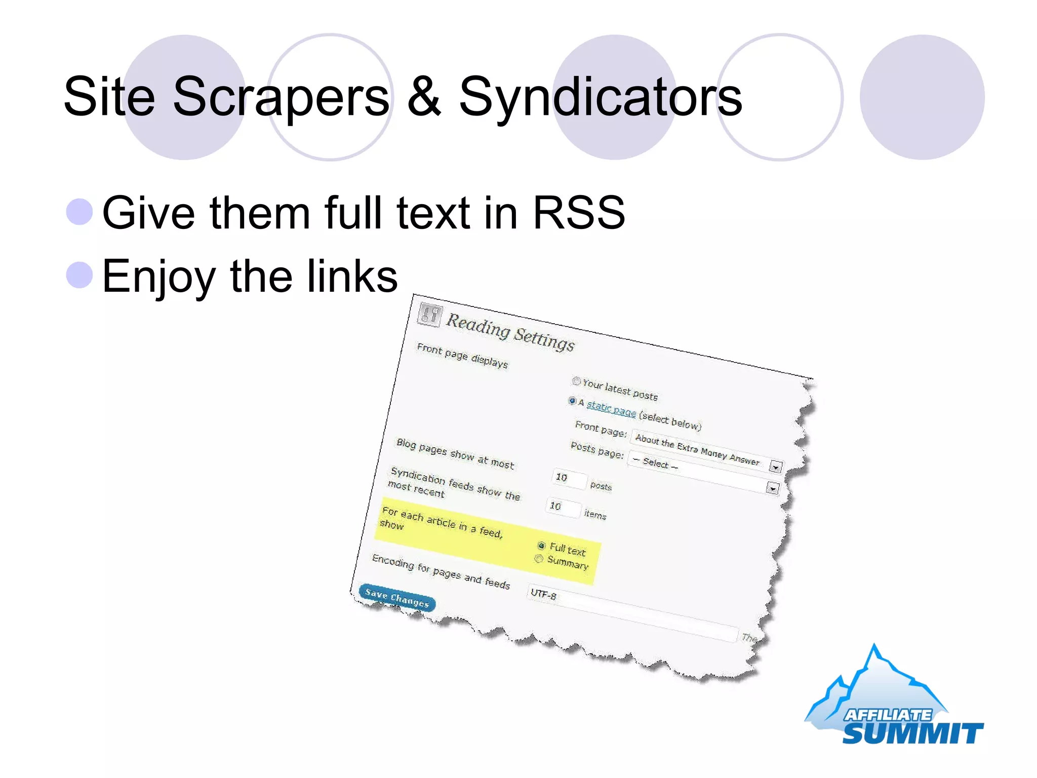 Site Scrapers & Syndicators Give them full text in RSS Enjoy the links