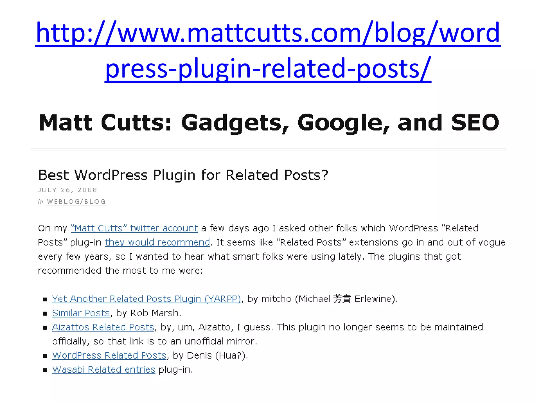 http://www.mattcutts.com/blog/wordpress-plugin-related-posts/