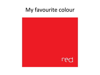 My favourite colour