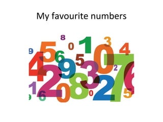 My favourite numbers
