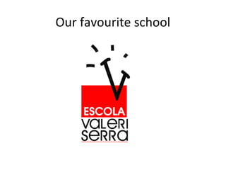 Our favourite school