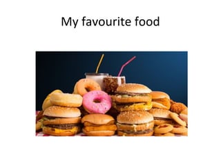 My favourite food