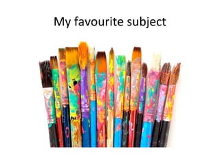 My favourite subject