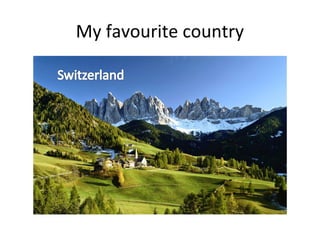 My favourite country