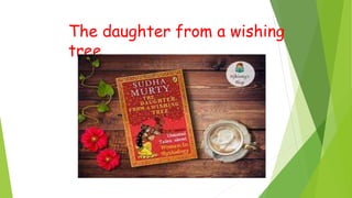 The daughter from a wishing
tree
 