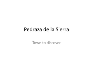 Pedraza de la Sierra Town todiscover 