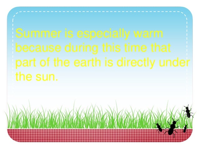 essay on my favorite season summer Free essay: my favorite season of the year is summer because of the warm weather, the school vacation, and the endless fun i really enjoy the warm weather. essay on my favorite season summer Free essay: my favorite season of the year is summer because of the warm weather, the school vacation, and the endless fun i really enjoy the warm weather.