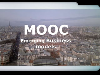 MOOC
Emerging Business
models
 