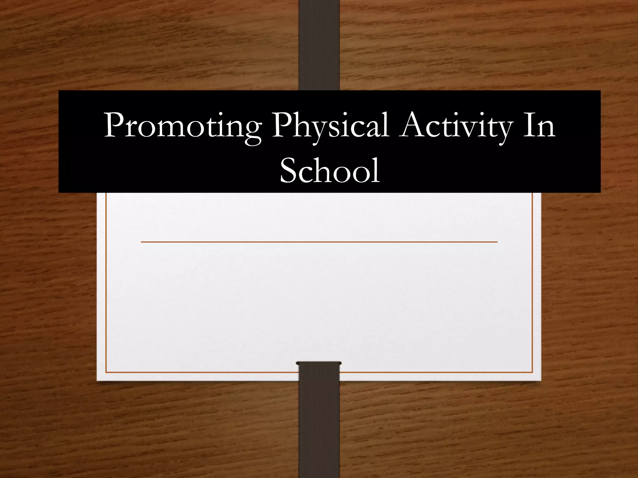 Promoting Physical Activity In
School

 