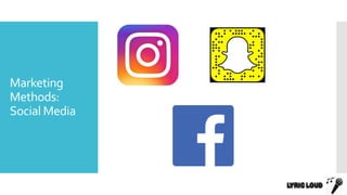 Marketing
Methods:
Social Media
 