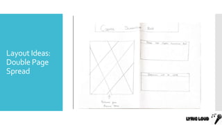 Layout Ideas:
Double Page
Spread
 